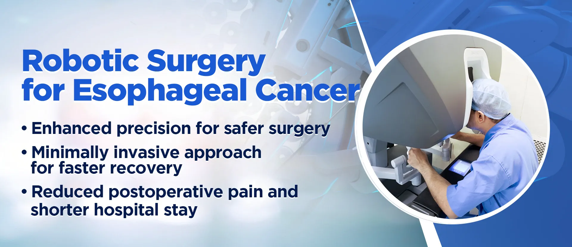 Benefits of Robotic Surgery for Esophageal cancer by onco surgeon in Ahmedabad