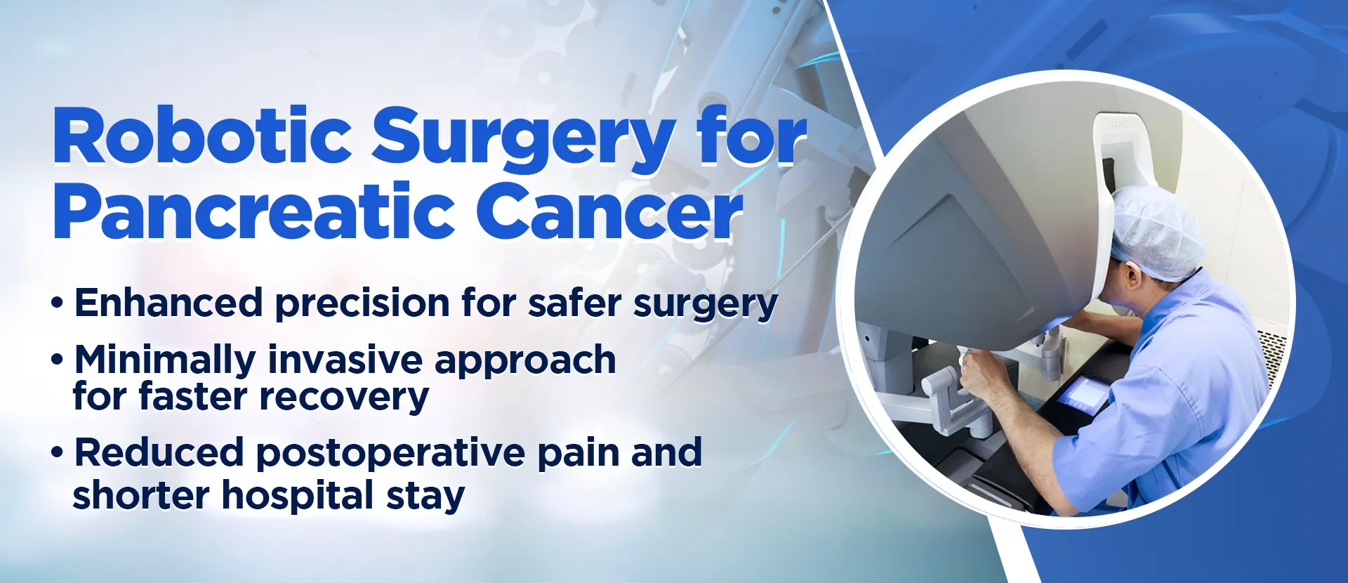 Benefits of Robotic Surgery for Pancreatic cancer by onco surgeon in Ahmedabad
