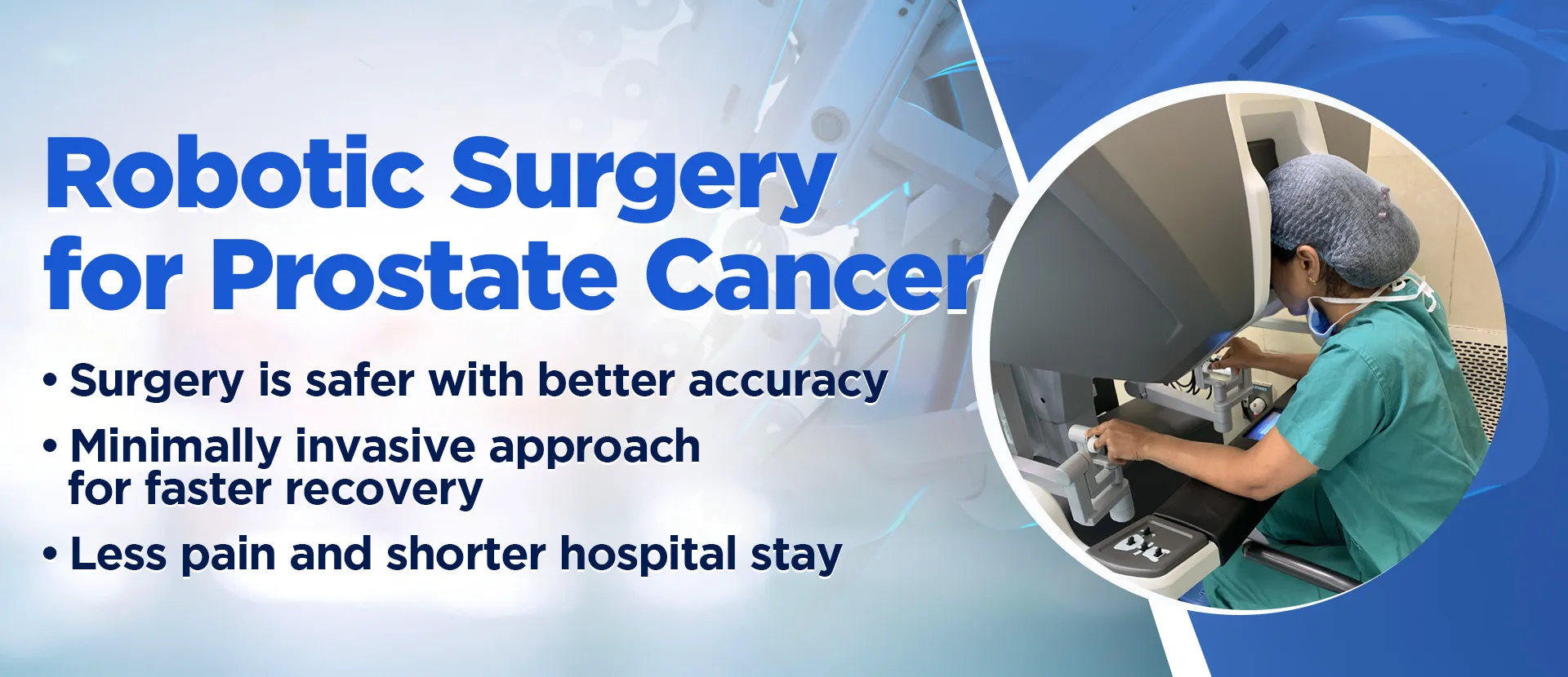 Benefits of Robotic Surgery for Prostate cancer by onco surgeon in Ahmedabad