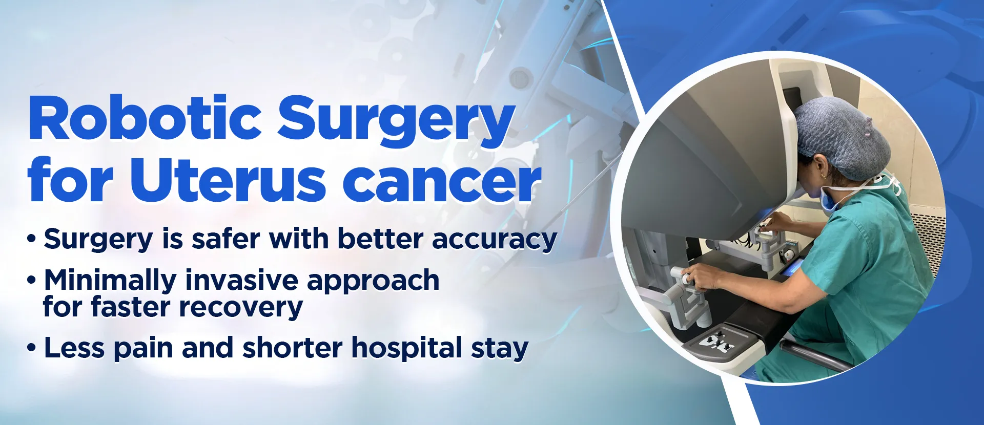 Benefits of Robotic Surgery for Uterus cancer by onco surgeon in Ahmedabad